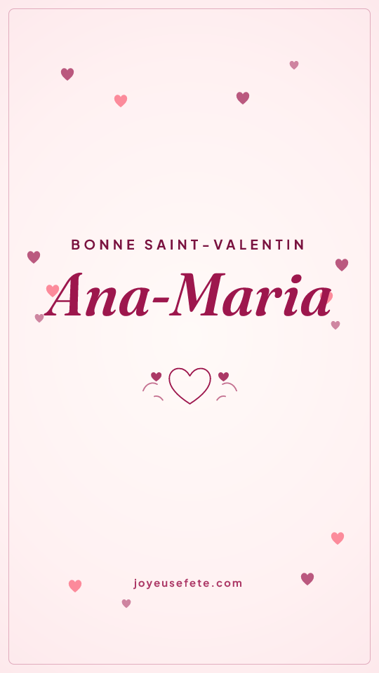 Image « Bonne Saint-Valentin Ana-Maria » au format story