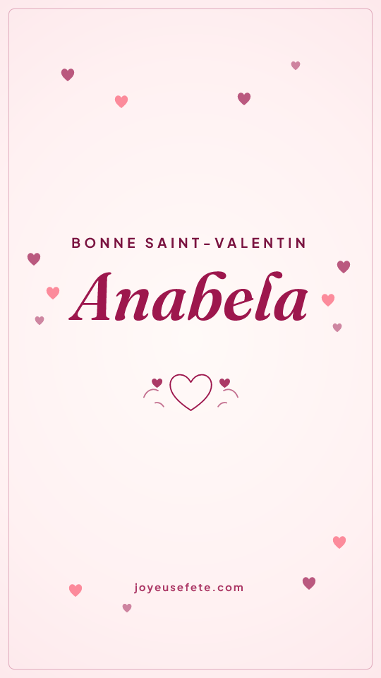 Image « Bonne Saint-Valentin Anabela » au format story