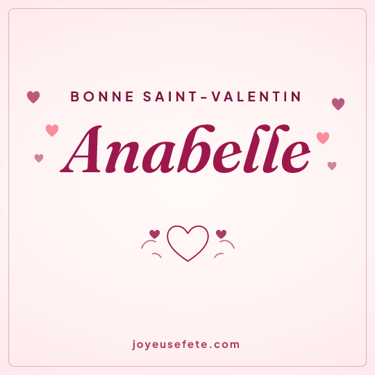 Image carrée « Bonne Saint-Valentin Anabelle » pour WhatsApp