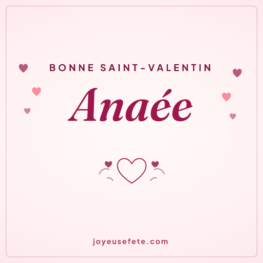 Image carrée « Bonne Saint-Valentin Anaée » pour WhatsApp