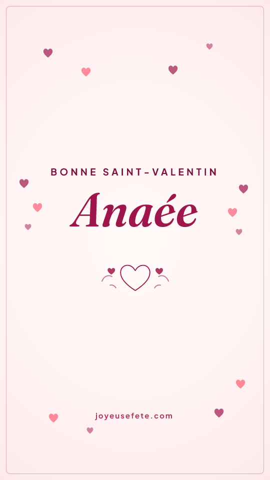 Image « Bonne Saint-Valentin Anaée » au format story