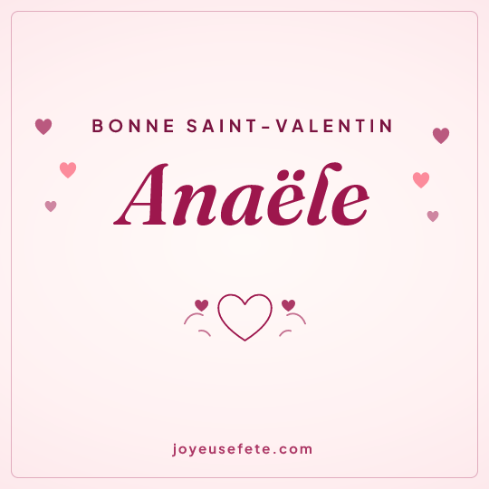 Image carrée « Bonne Saint-Valentin Anaële » pour WhatsApp