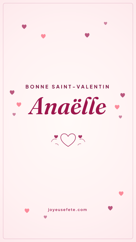 Image « Bonne Saint-Valentin Anaëlle » au format story