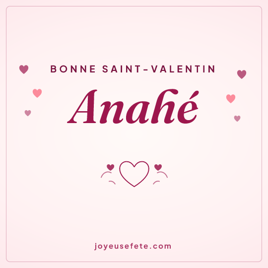Image carrée « Bonne Saint-Valentin Anahé » pour WhatsApp
