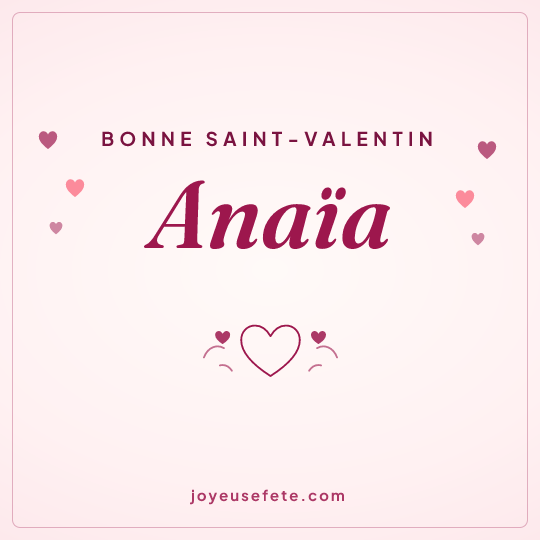 Image carrée « Bonne Saint-Valentin Anaïa » pour WhatsApp