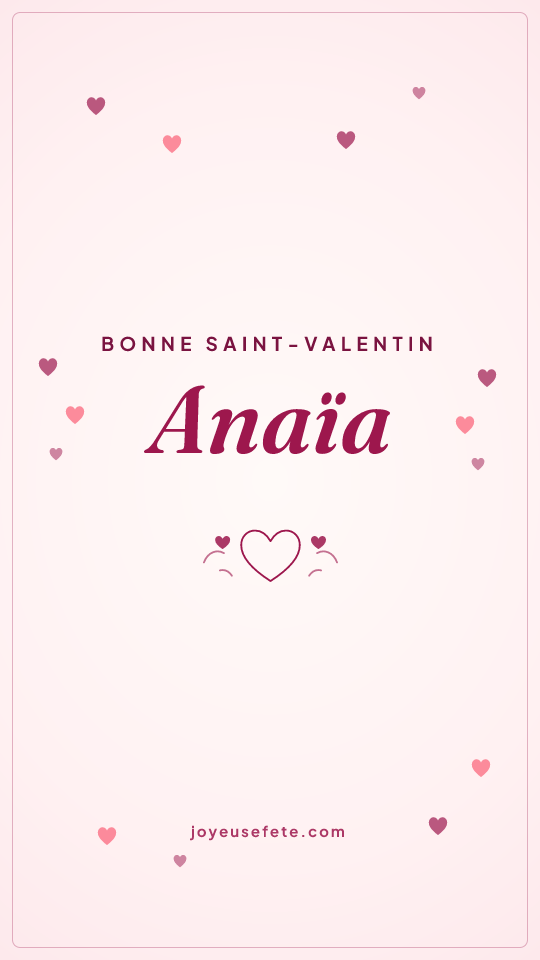 Image « Bonne Saint-Valentin Anaïa » au format story