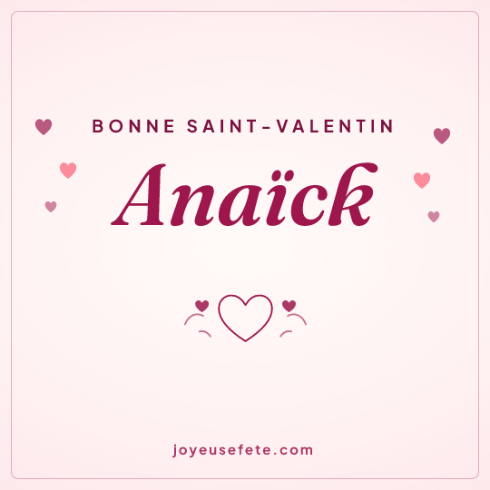 Image carrée « Bonne Saint-Valentin Anaïck » pour WhatsApp