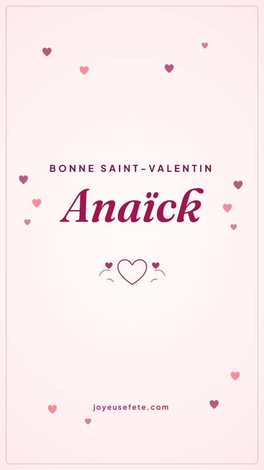 Image « Bonne Saint-Valentin Anaïck » au format story