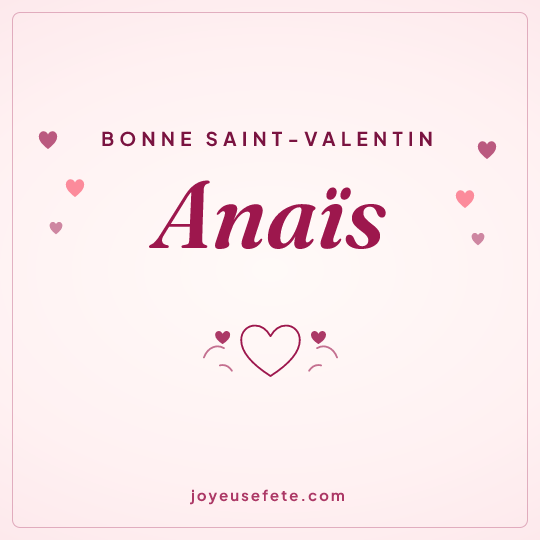 Image carrée « Bonne Saint-Valentin Anaïs » pour WhatsApp