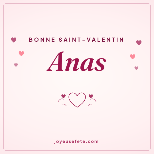 Image carrée « Bonne Saint-Valentin Anas » pour WhatsApp