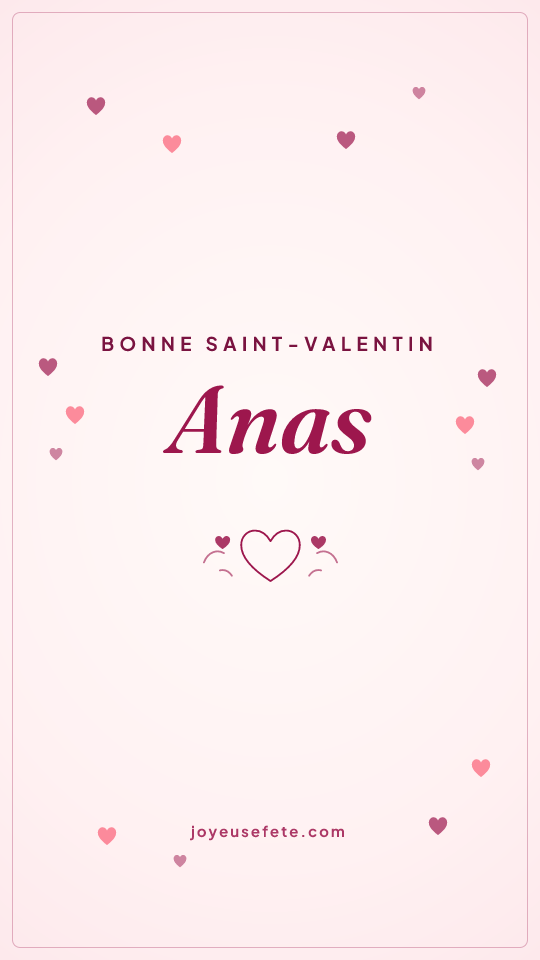 Image « Bonne Saint-Valentin Anas » au format story