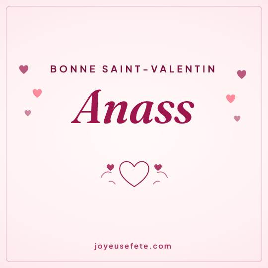 Image carrée « Bonne Saint-Valentin Anass » pour WhatsApp