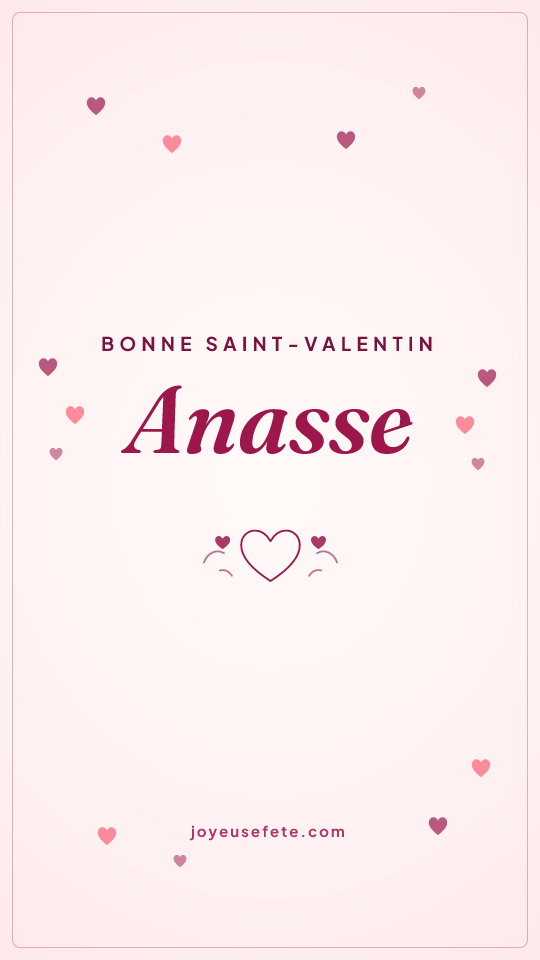 Image « Bonne Saint-Valentin Anasse » au format story