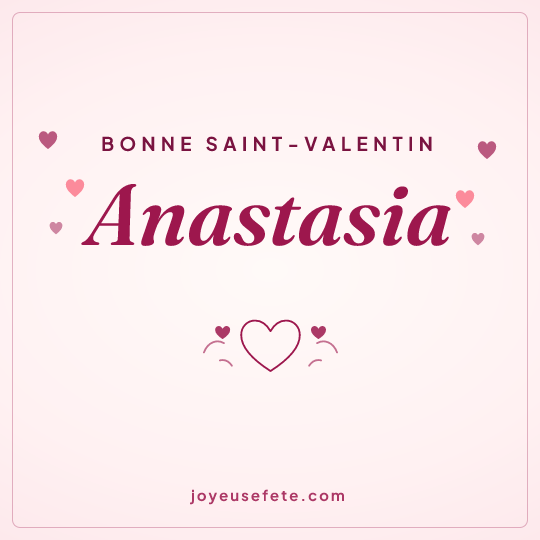 Image carrée « Bonne Saint-Valentin Anastasia » pour WhatsApp