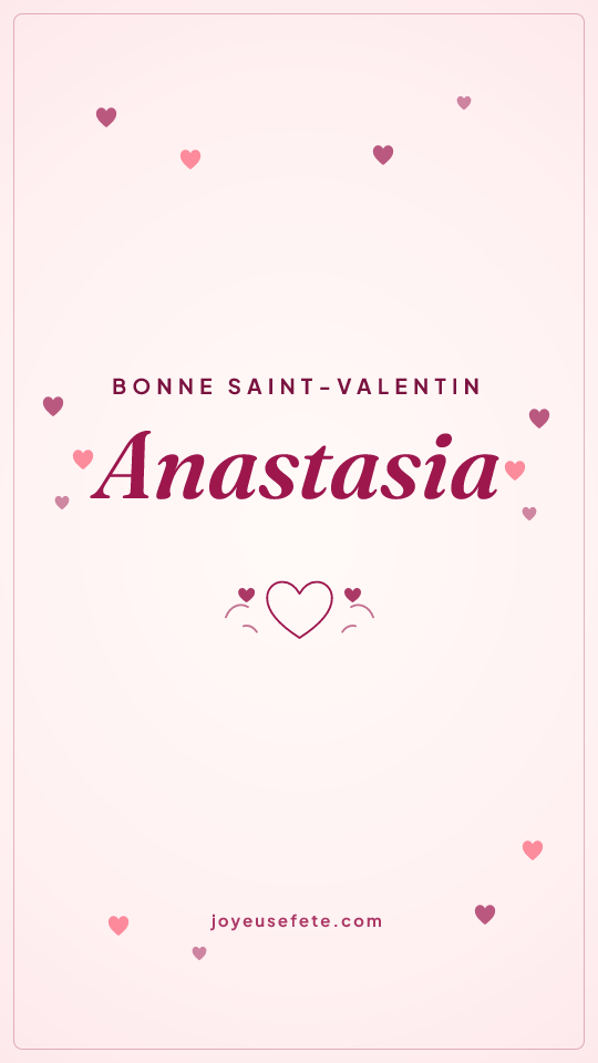 Image « Bonne Saint-Valentin Anastasia » au format story