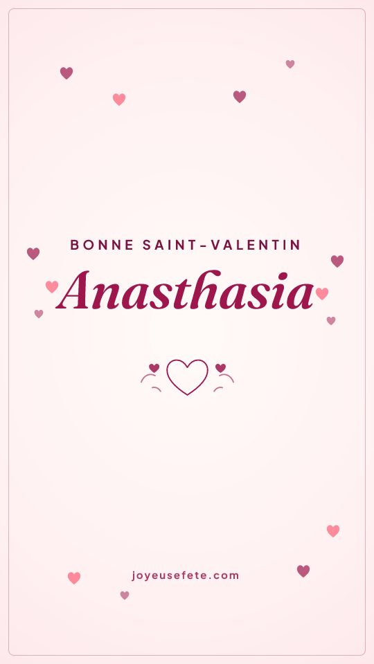Image « Bonne Saint-Valentin Anasthasia » au format story