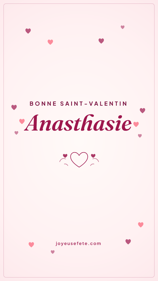 Image « Bonne Saint-Valentin Anasthasie » au format story