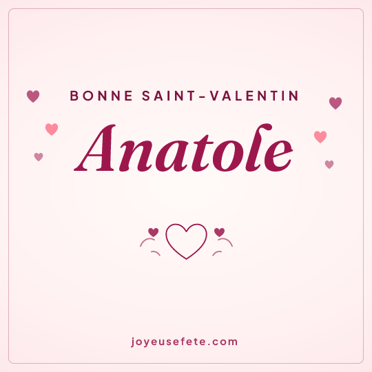 Image carrée « Bonne Saint-Valentin Anatole » pour WhatsApp