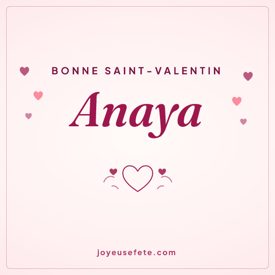 Image carrée « Bonne Saint-Valentin Anaya » pour WhatsApp