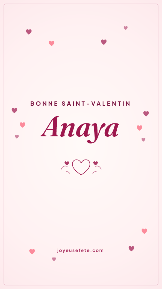 Image « Bonne Saint-Valentin Anaya » au format story
