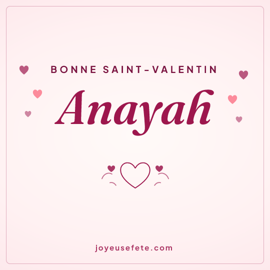 Image carrée « Bonne Saint-Valentin Anayah » pour WhatsApp