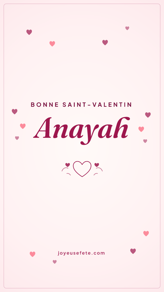 Image « Bonne Saint-Valentin Anayah » au format story