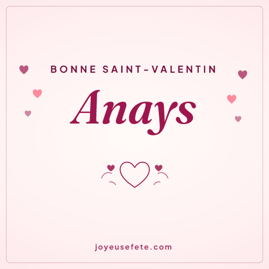 Image carrée « Bonne Saint-Valentin Anays » pour WhatsApp