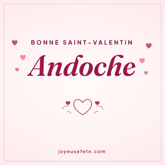 Image carrée « Bonne Saint-Valentin Andoche » pour WhatsApp