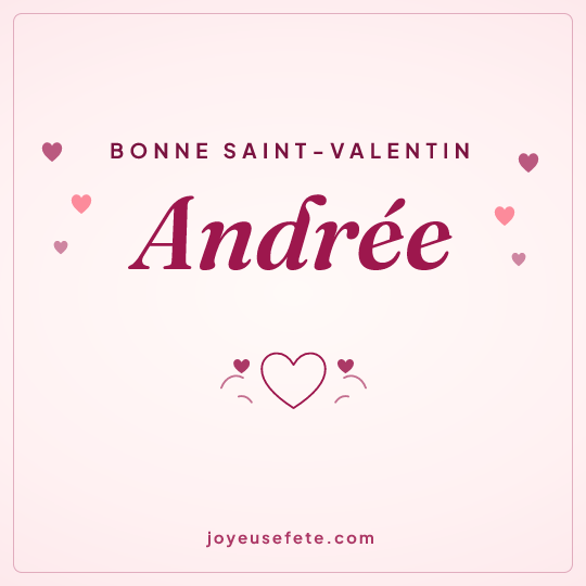 Image carrée « Bonne Saint-Valentin Andrée » pour WhatsApp