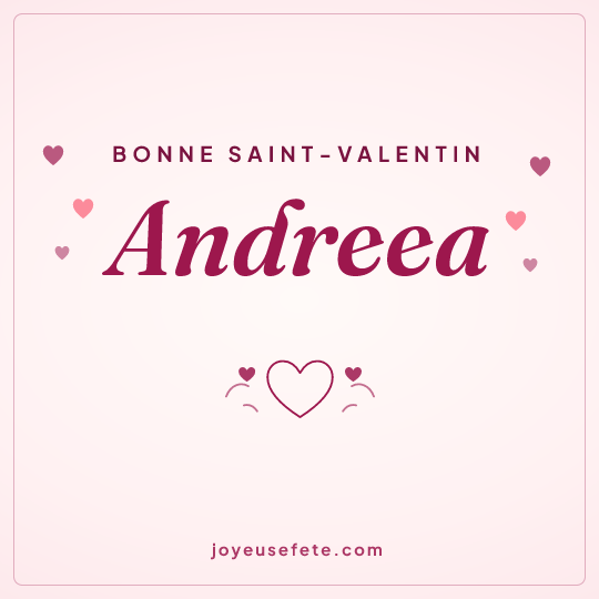 Image carrée « Bonne Saint-Valentin Andreea » pour WhatsApp