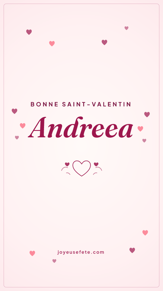 Image « Bonne Saint-Valentin Andreea » au format story