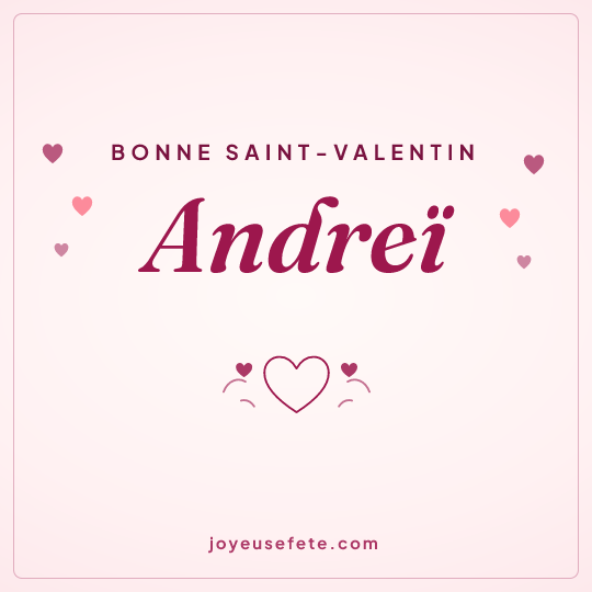 Image carrée « Bonne Saint-Valentin Andreï » pour WhatsApp