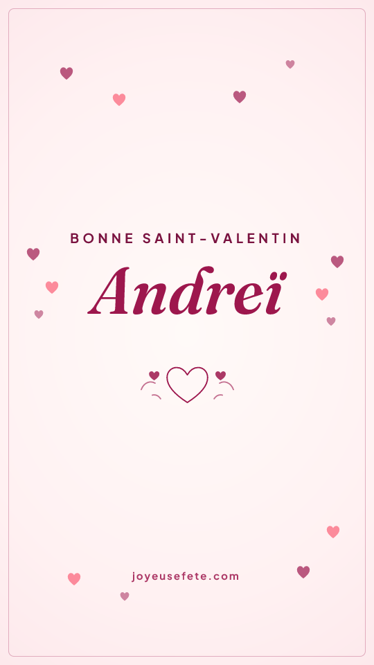 Image « Bonne Saint-Valentin Andreï » au format story