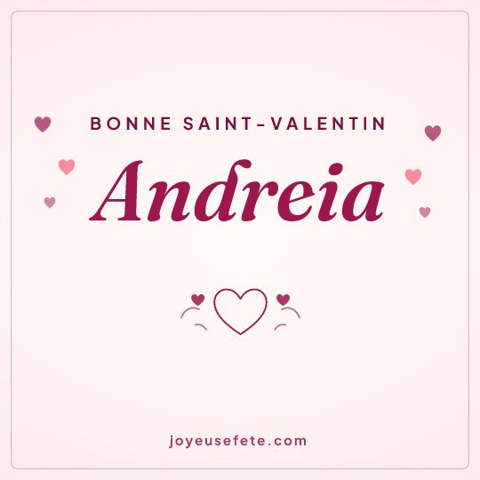 Image carrée « Bonne Saint-Valentin Andreia » pour WhatsApp