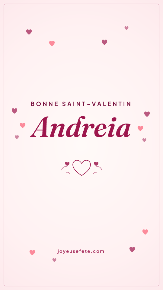 Image « Bonne Saint-Valentin Andreia » au format story