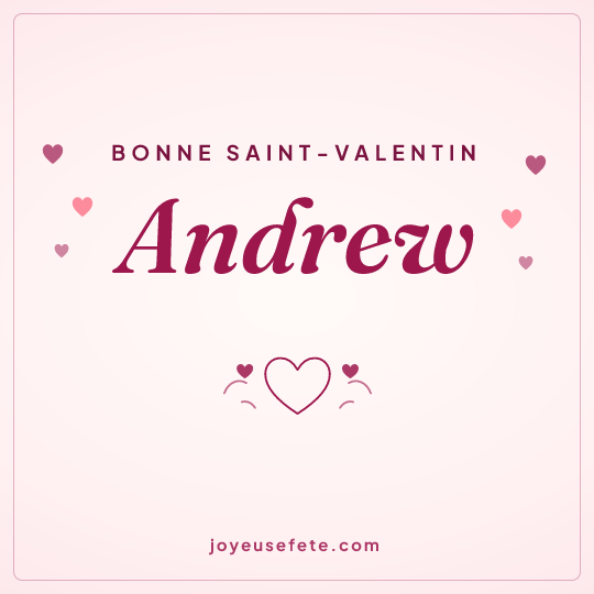 Image carrée « Bonne Saint-Valentin Andrew » pour WhatsApp