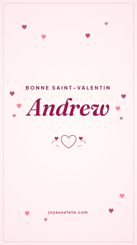 Image « Bonne Saint-Valentin Andrew » au format story