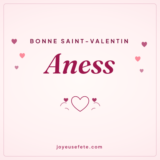 Image carrée « Bonne Saint-Valentin Aness » pour WhatsApp