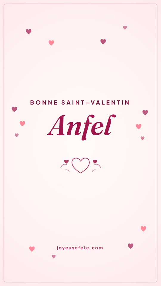 Image « Bonne Saint-Valentin Anfel » au format story