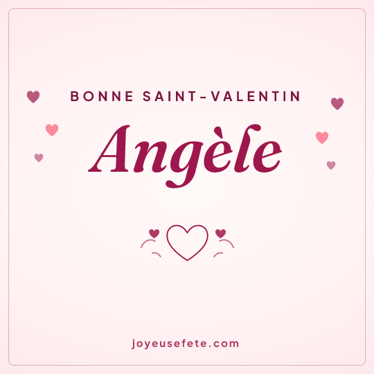 Image carrée « Bonne Saint-Valentin Angèle » pour WhatsApp