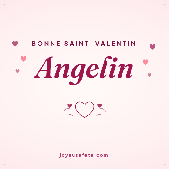 Image carrée « Bonne Saint-Valentin Angelin » pour WhatsApp