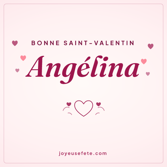 Image carrée « Bonne Saint-Valentin Angélina » pour WhatsApp