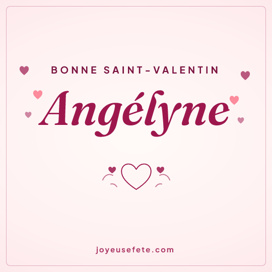 Image carrée « Bonne Saint-Valentin Angélyne » pour WhatsApp