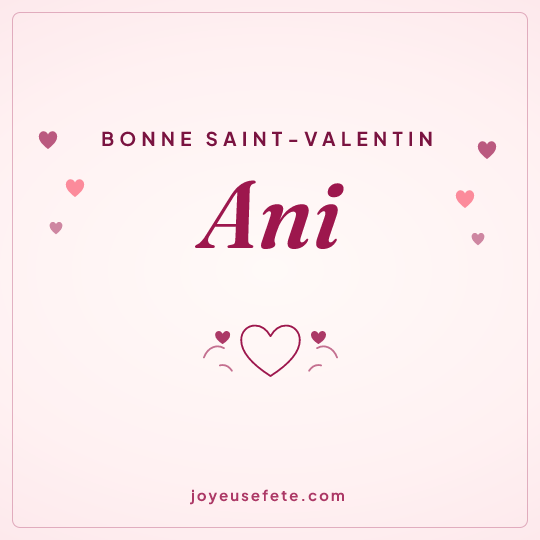 Image carrée « Bonne Saint-Valentin Ani » pour WhatsApp