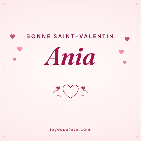 Image carrée « Bonne Saint-Valentin Ania » pour WhatsApp