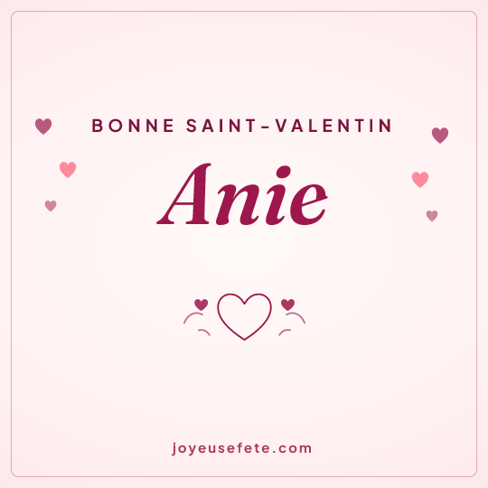 Image carrée « Bonne Saint-Valentin Anie » pour WhatsApp