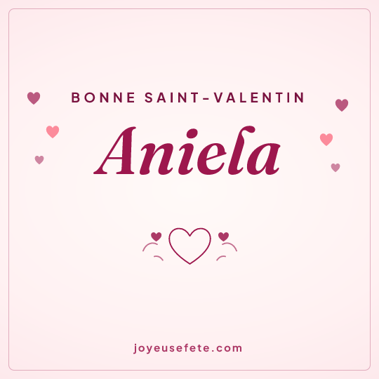Image carrée « Bonne Saint-Valentin Aniela » pour WhatsApp