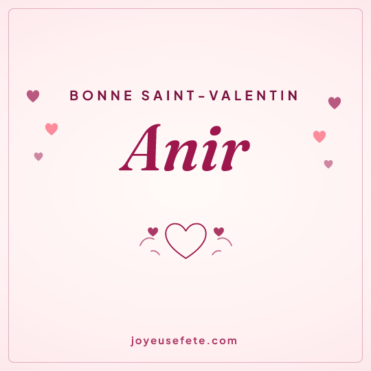 Image carrée « Bonne Saint-Valentin Anir » pour WhatsApp