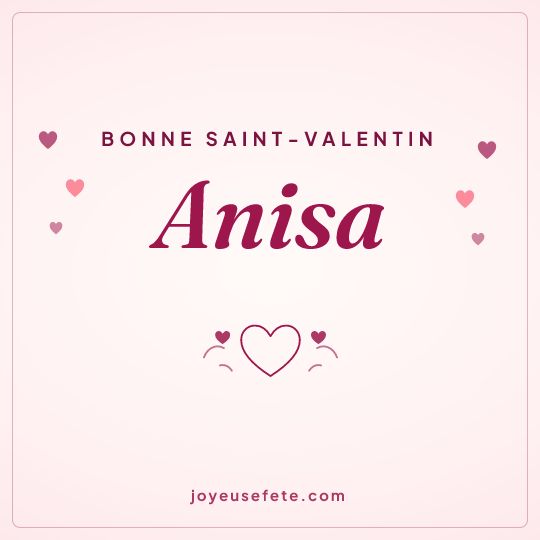 Image carrée « Bonne Saint-Valentin Anisa » pour WhatsApp