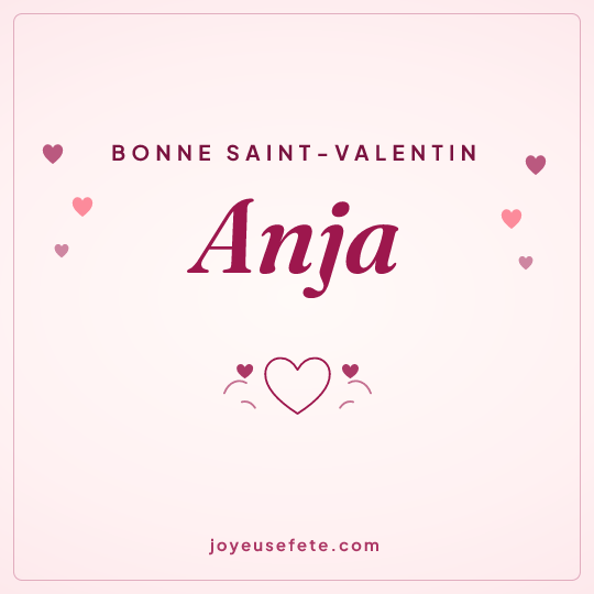Image carrée « Bonne Saint-Valentin Anja » pour WhatsApp
